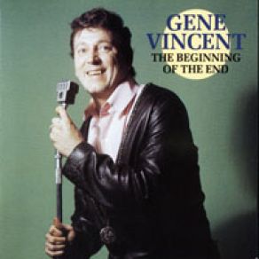 Download track The Beginning Of The End Gene Vincent