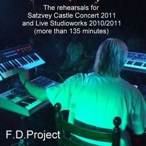 Download track The Rehearsals For Satzvey Castle Concert 2011 F. D. Project