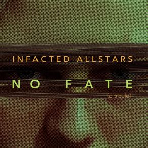 Download track No Fate (Rob Dust Remix) Infacted Allstars