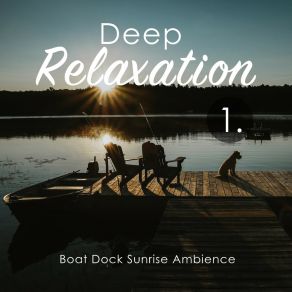 Download track Boat Dock Sunrise Ambience, Pt. 16 Craig Hewitt