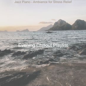 Download track Jazz Piano - Background For Studying Evening Chillout Playlist