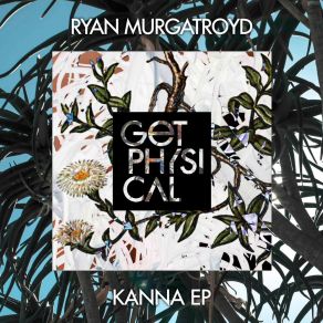 Download track Kanna (Kostakis & Murgatroyd's Re-Edit) Ryan Murgatroyd