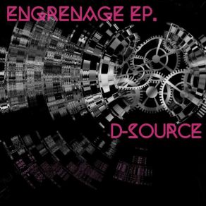 Download track Engrenage (Original Mix) D-Source