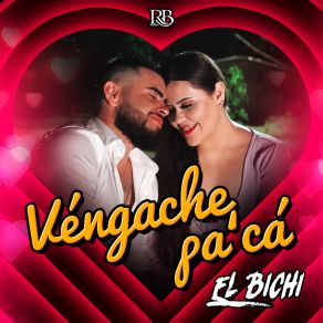 Download track Vengache Pa'Ca El Bichi