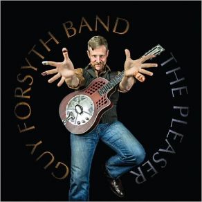 Download track The Pleaser Guy Forsyth Band