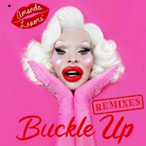 Download track Buckle Up (Da Glove Paris Dub Instrumental Mix) Amanda Lepore