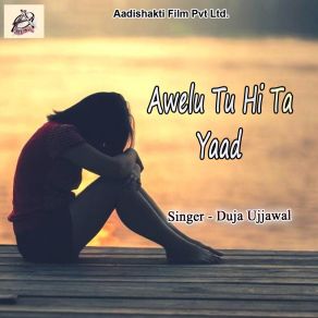 Download track Awelu Tu Hi Ta Yaad Duja Ujjawal