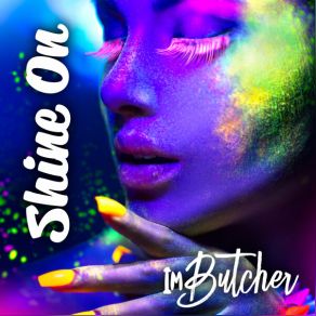 Download track Shine On (Club Dub Mix) ImButcher