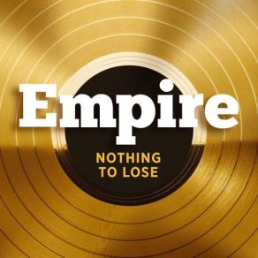 Download track Nothing To Lose Jussie Smollett, Terrence Howard, Empire Cast