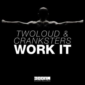 Download track Work It (Extended Mix) Cranksters, Twoloud