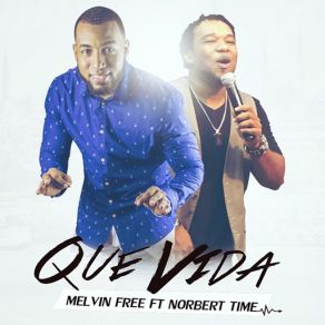 Download track Que Vida (Norbert Time) Melvin FreeNorbert Time