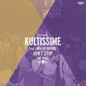 Download track Don't Stop (The Music) (Kiko's Percussion Jam) The Music, LINDA LEE HOPKINS, Kultissime