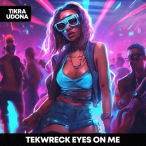 Download track Eyes On Me (Sped Up) TEKWRECK