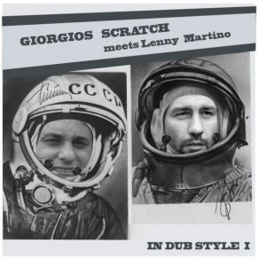 Download track Gagarín Dub - Giorgios Scratch Meets Lenny Martino - In Dub Style Giorgios Scratch