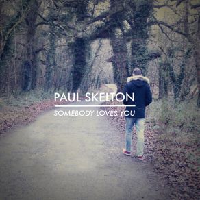 Download track Somebody Loves You Paul Skelton