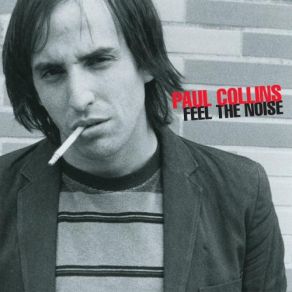 Download track Feel The Noise Paul Collins