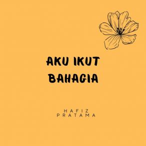 Download track Hatiku Ikut Berbunga Hafiz Pratama