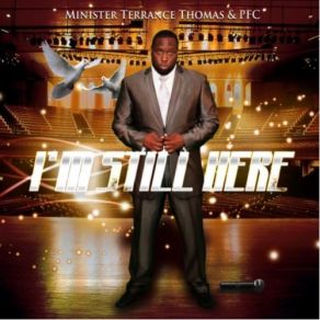 Download track I'M Still Here (Radio Edit Version) Terrance Thomas & Pfc