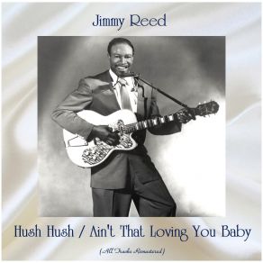 Download track Hush Hush (Remastered) Jimmy Reed