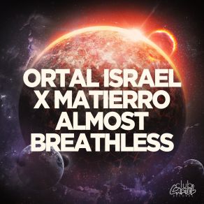 Download track Almost Breathless (Original Mix) Matierro, Ortal Israel