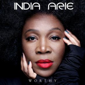 Download track Worthy (Interlude) India. Arie