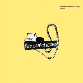 Download track Yellowed (The First Four Notes) Funeral ChatterFirst