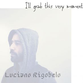 Download track The Way I've Been Seen Things Luciano Rigobelo