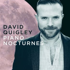 Download track Nocturnes, Op. 27 II. Lento Sostenuto In D-Flat Major David Quigley