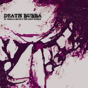 Download track Death Bubba The Dirty Sample