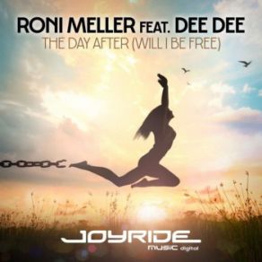 Download track The Day After (Will I Be Free) (Extended Mix) Dee Dee, Roni Meller