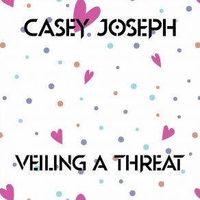 Download track Veiling A Threat (Radio Edit) Casey Joseph