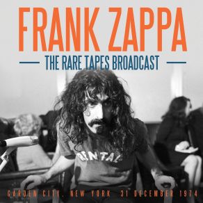 Download track Guitar Event (Live From Rare Tape Library Broadcast, Wlir FM, Garden City, NY 1974) Frank Zappa