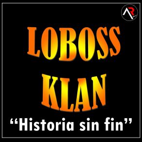 Download track Historia Sin Fin Loboss Klan