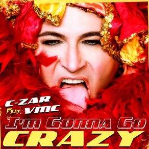 Download track I'm Gonna Go Crazy (Club Mix) Vmc