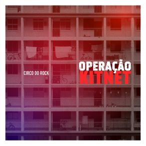 Download track Operação Kitnet Circo Do Rock