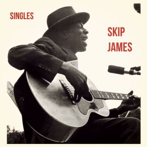 Download track Cyprus Grove Blues Skip James