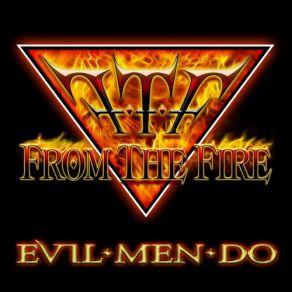 Download track Evil Men Do From The Fire