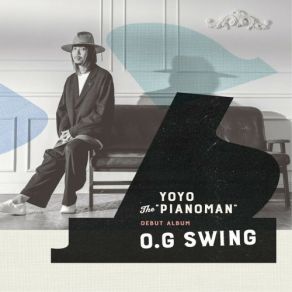 Download track O. G SWING YoYo The &Quot; Pianoman&Quot;