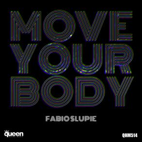 Download track Move Your Body Fabio Slupie