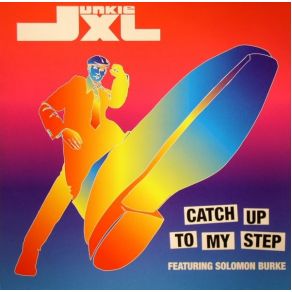 Download track Catch Up To My Step (Electro Remix) Junkie XL, Solomon BurkeMinimalistix