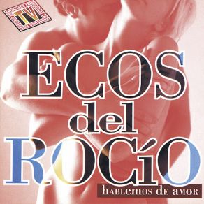 Download track Hablemos De Amor Ecos Del Rocío