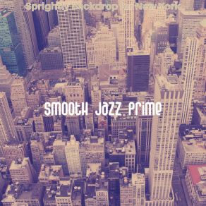 Download track Smooth Ambiance For Manhattan Smooth Jazz Prime