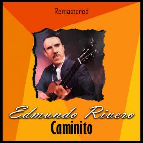 Download track Canción De Fuego (Remastered) Edmundo Rivero