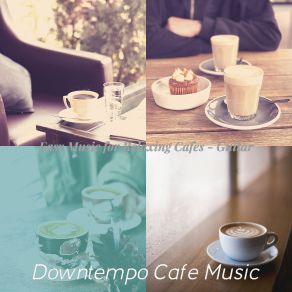 Download track Understated Ambiance For Coffee Shops Downtempo Cafe Music