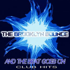 Download track And The Beat Goes On (The Brooklyn Bounce Club Mix) Brooklyn Bounce