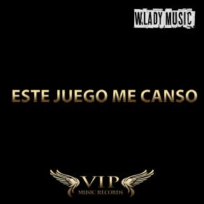 Download track Este Juego Me Canso Wlady Music