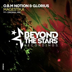 Download track Magestika Original Mix O. B. M Notion, Glorius