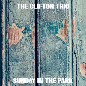 Download track Sunday In The Park The Clifton Trio