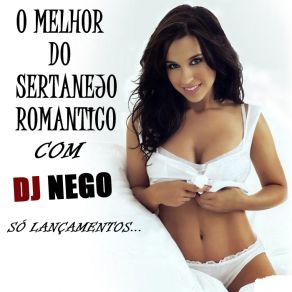 Download track O'Melhor Do Sertanejo Romantico 22 DJ Nego