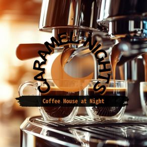 Download track Brewed Coffee Caramel Nights